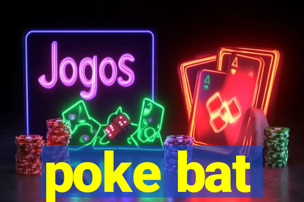 poke bat